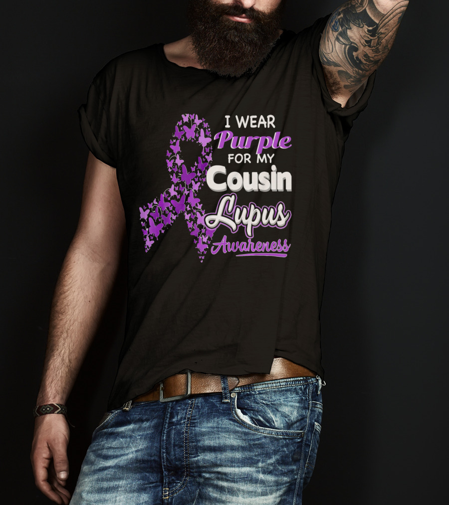 I Wear Purple For My Cousin Lupus Awareness T-Shirt