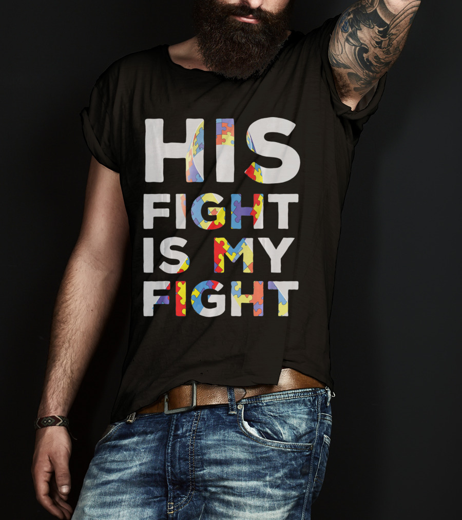 His Fight Is My Fight Autism Awareness Day Puzzle T-Shirt