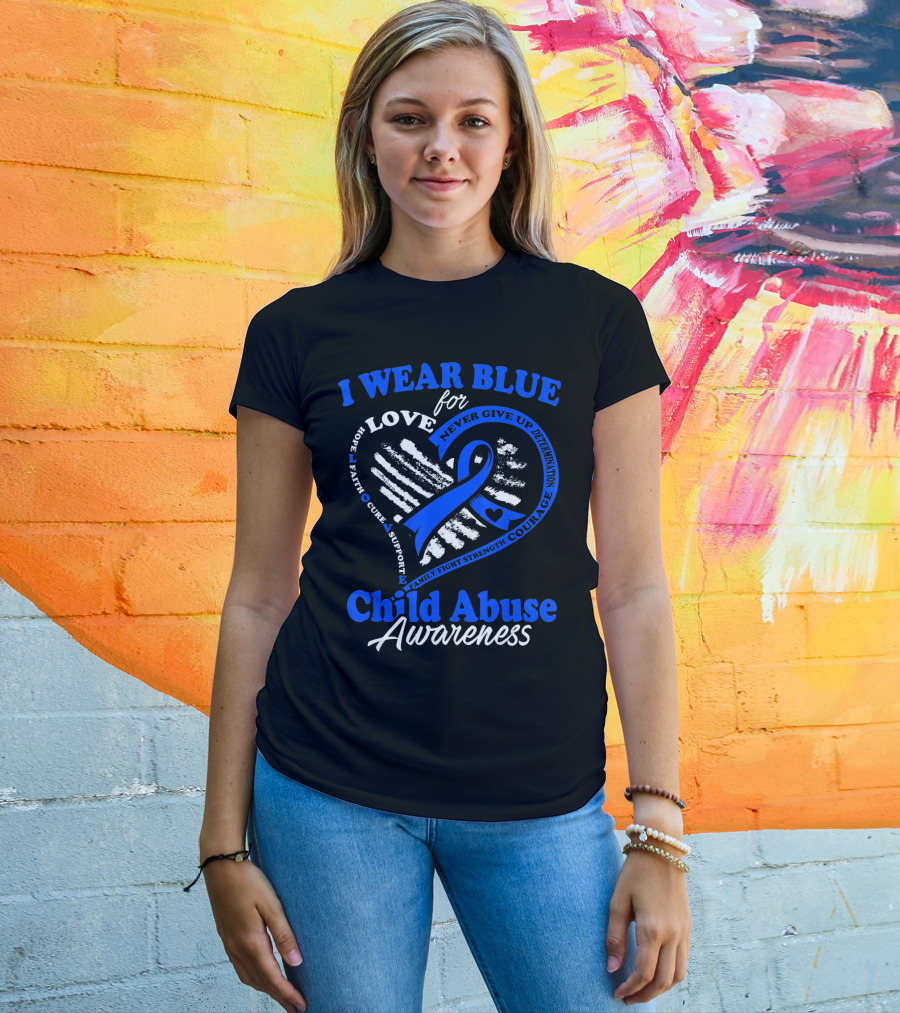 I Wear Blue For Love Child Abuse Awareness Hope Faith Support Strength T-Shirt