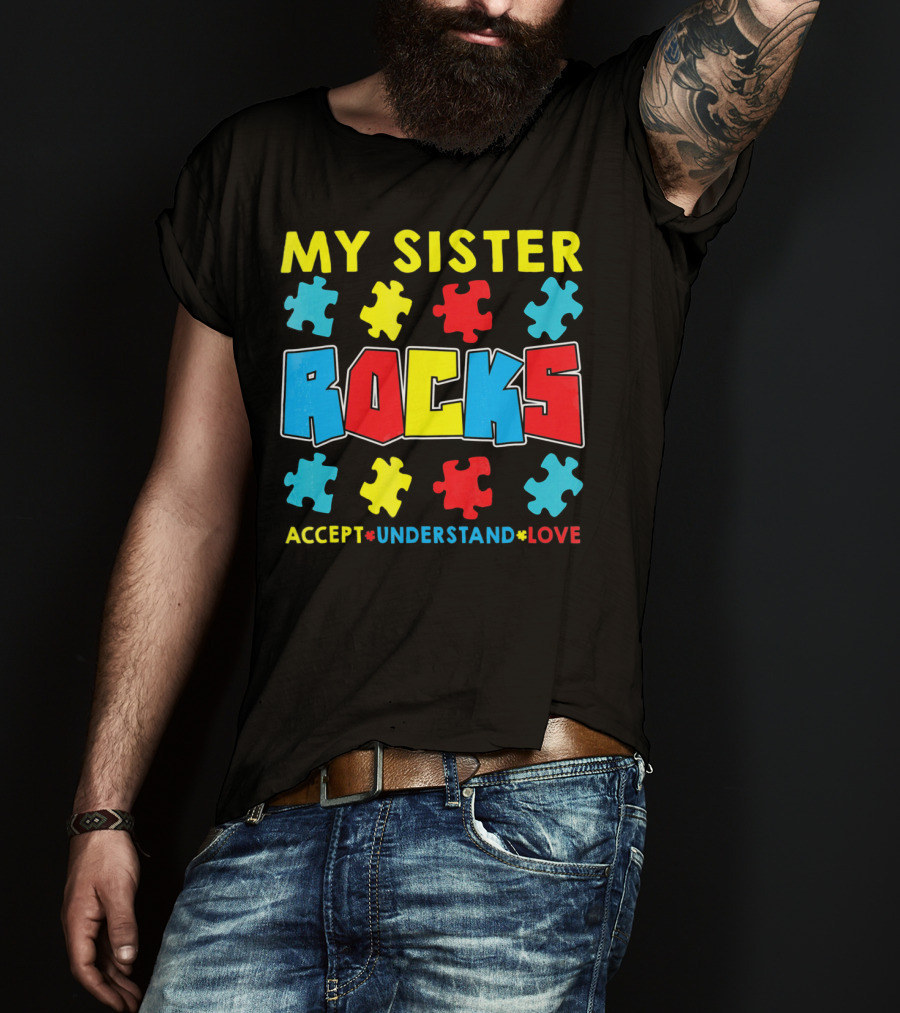 My Sister Rocks Autism Awareness Accept Understand Love Puzzle Pieces T-Shirt