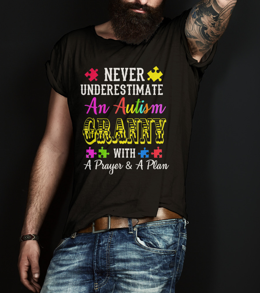 Never Underestimate An Autism Granny With A Prayer And A Plan T-Shirt