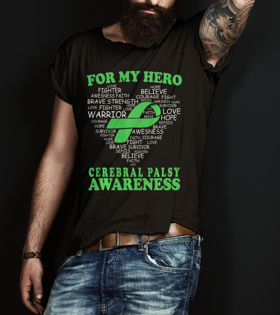 For My Hero Cerebral Palsy Awareness Warrior Believe Hope Strength Survivor Courage T-Shirt