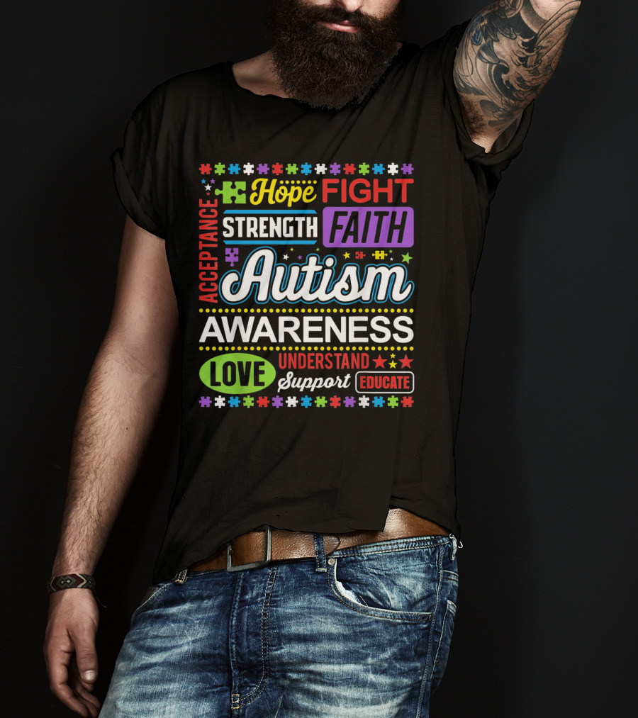 Hope Fight Strength Faith Autism Awareness Acceptance Love Understand Support Educate T-Shirt