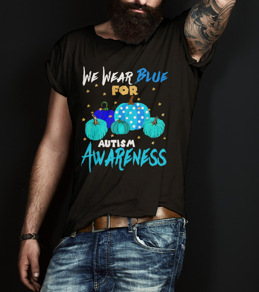 We Wear Blue For Autism Awareness Pumpkins In Support Of Autism Awareness T-Shirt