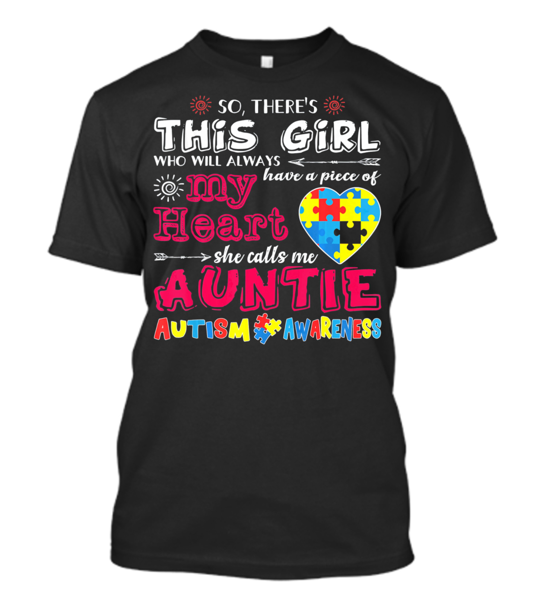 So There's This Girl Who Will Always Have A Piece Of My Heart She Calls Me Auntie Autism Awareness T-Shirt