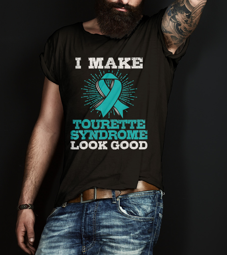 I Make Tourettes Syndrome Look Good Awareness T-Shirt