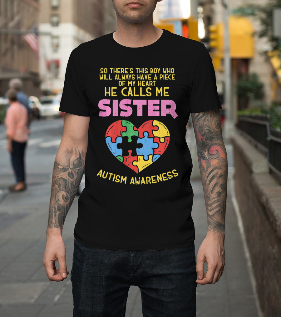 He Calls Me Sister Autism Awareness Heart Puzzle Piece T-Shirt