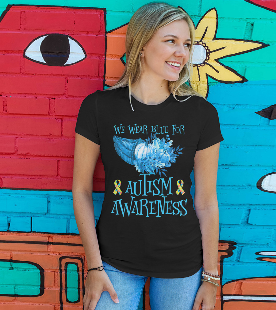 We Wear Blue For Autism Awareness Cornucopia And Ribbons T-Shirt