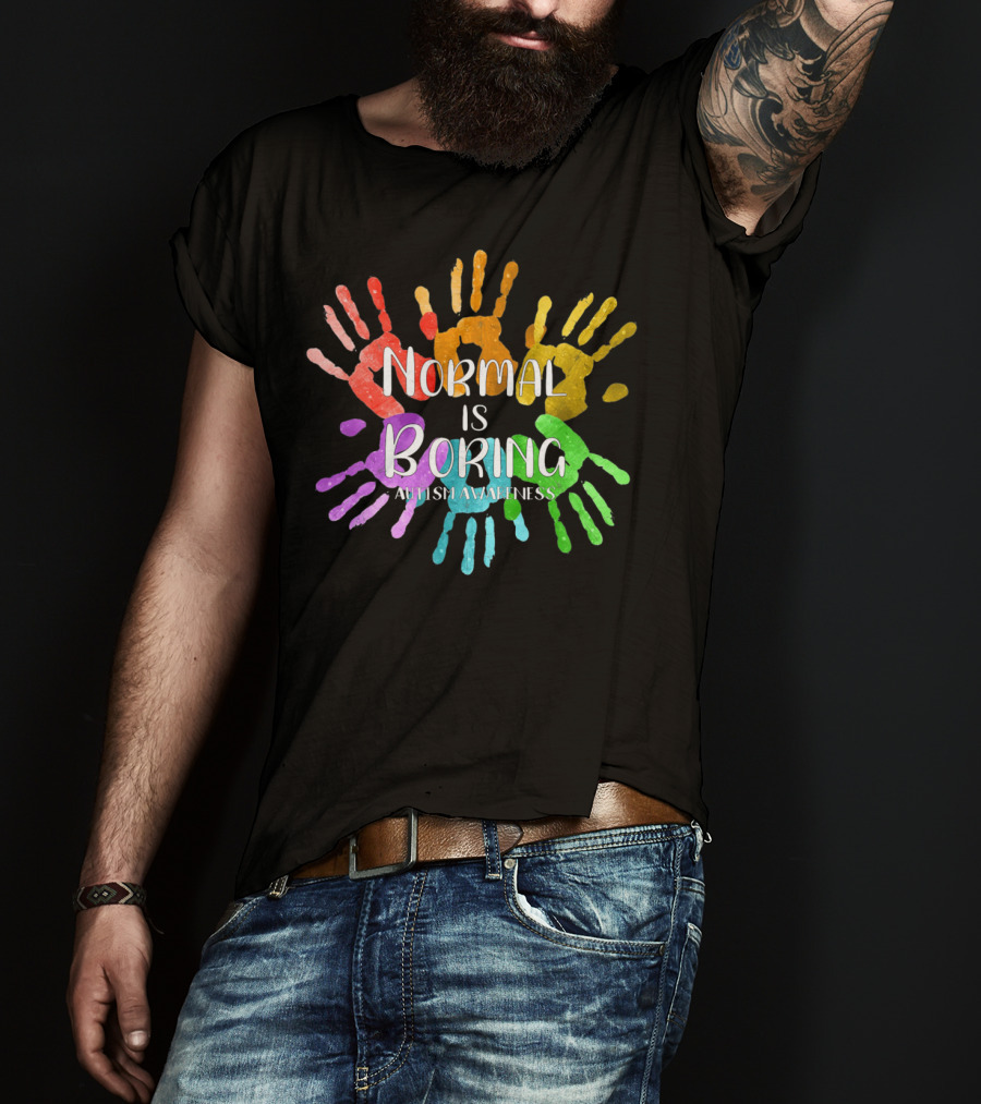 Autism Awareness Normal Is Boring Rainbow Handprints T-Shirt