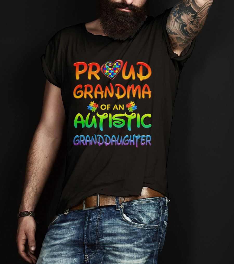 Proud Grandma Of An Autistic Granddaughter Autism Awareness T-Shirt