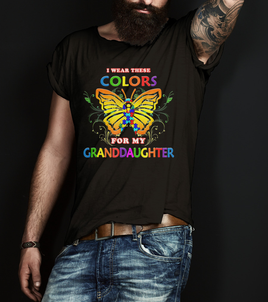I Wear These Colors For My Granddaughter Autism Awareness Colors Autistic T-Shirt
