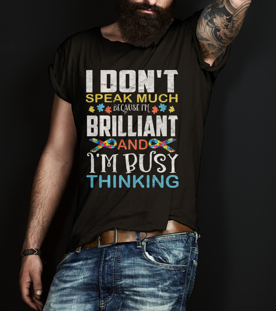 I Don't Speak Much Because I'm Brilliant And I'm Busy Thinking Puzzle T-Shirt