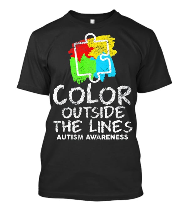 Color Outside The Lines Autism Awareness Puzzle Piece Colors T-Shirt