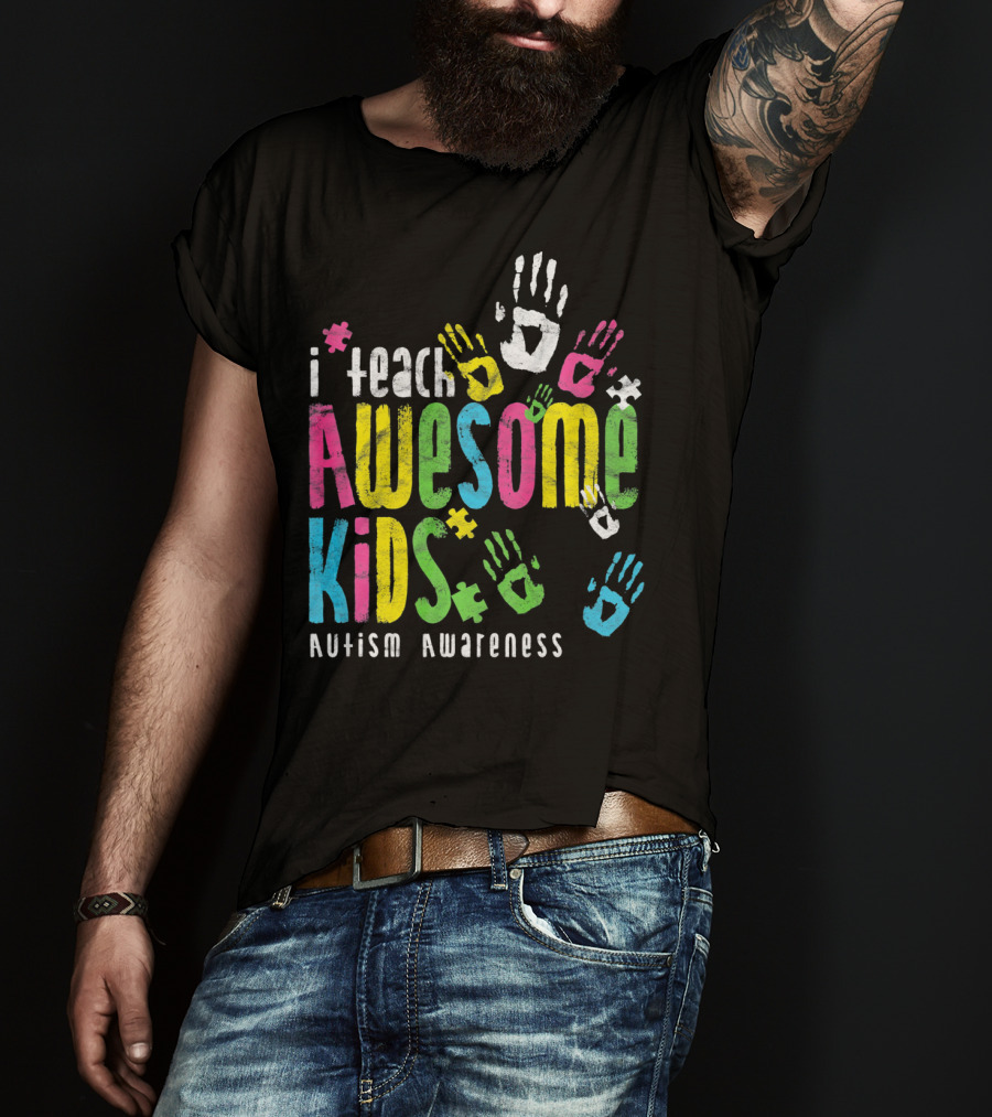 I Teach Awesome Kids Autism Awareness Colorful Handprints T-Shirt