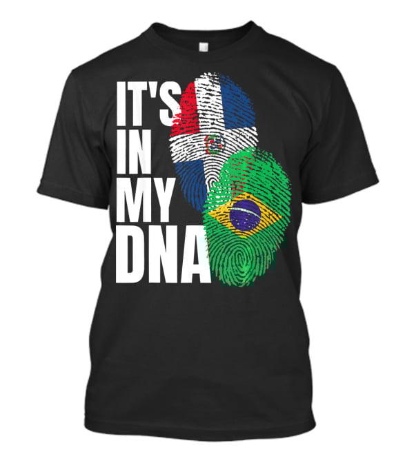 It's In My DNA Brazilian And Dominican Flag Mix T-Shirt