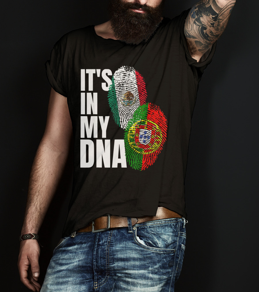IT'S IN MY DNA Portuguese Mexican Fingerprint Flags T-Shirt