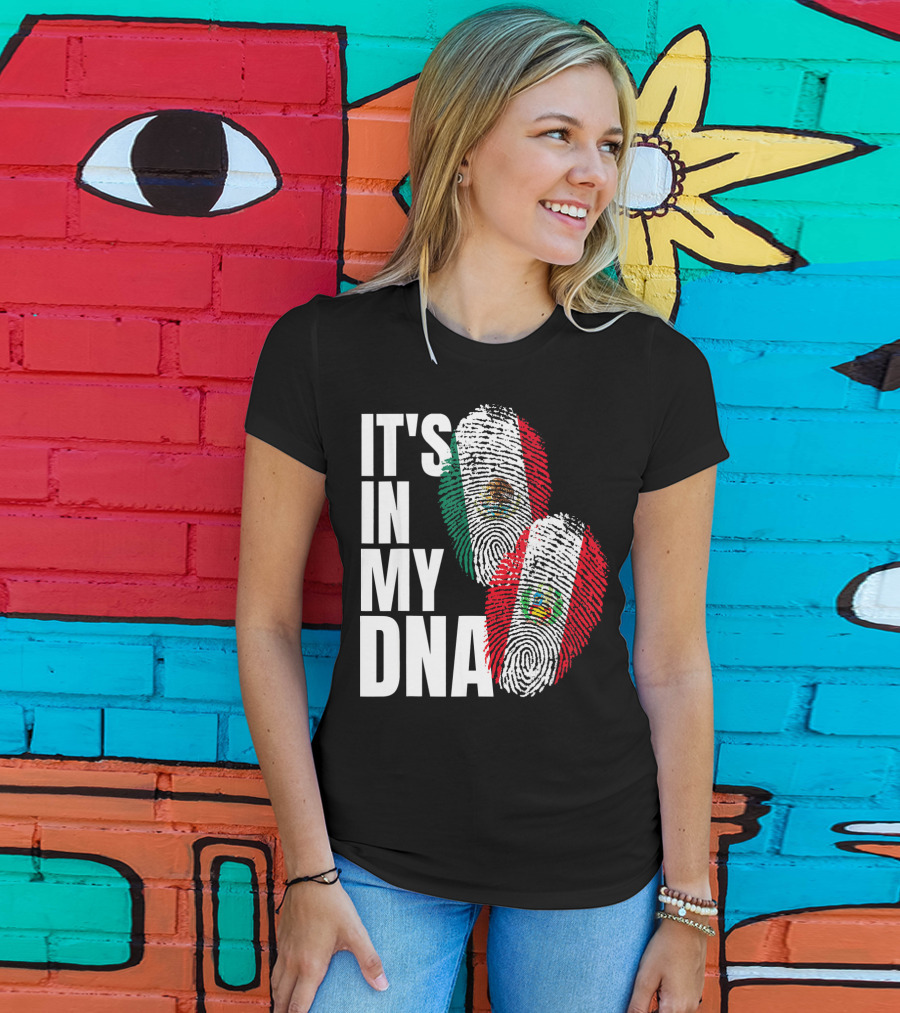 IT'S IN MY DNA Mexican And Peruvian Heritage T-Shirt