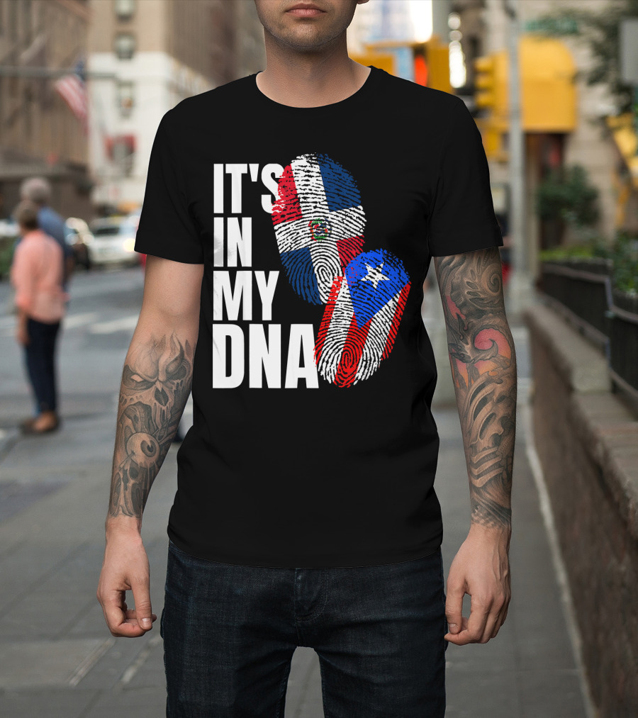 IT'S IN MY DNA Dominican And Puerto Rican Flags Heritage T-Shirt