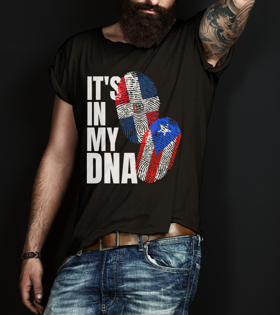 IT'S IN MY DNA Dominican And Puerto Rican Flags Heritage T-Shirt