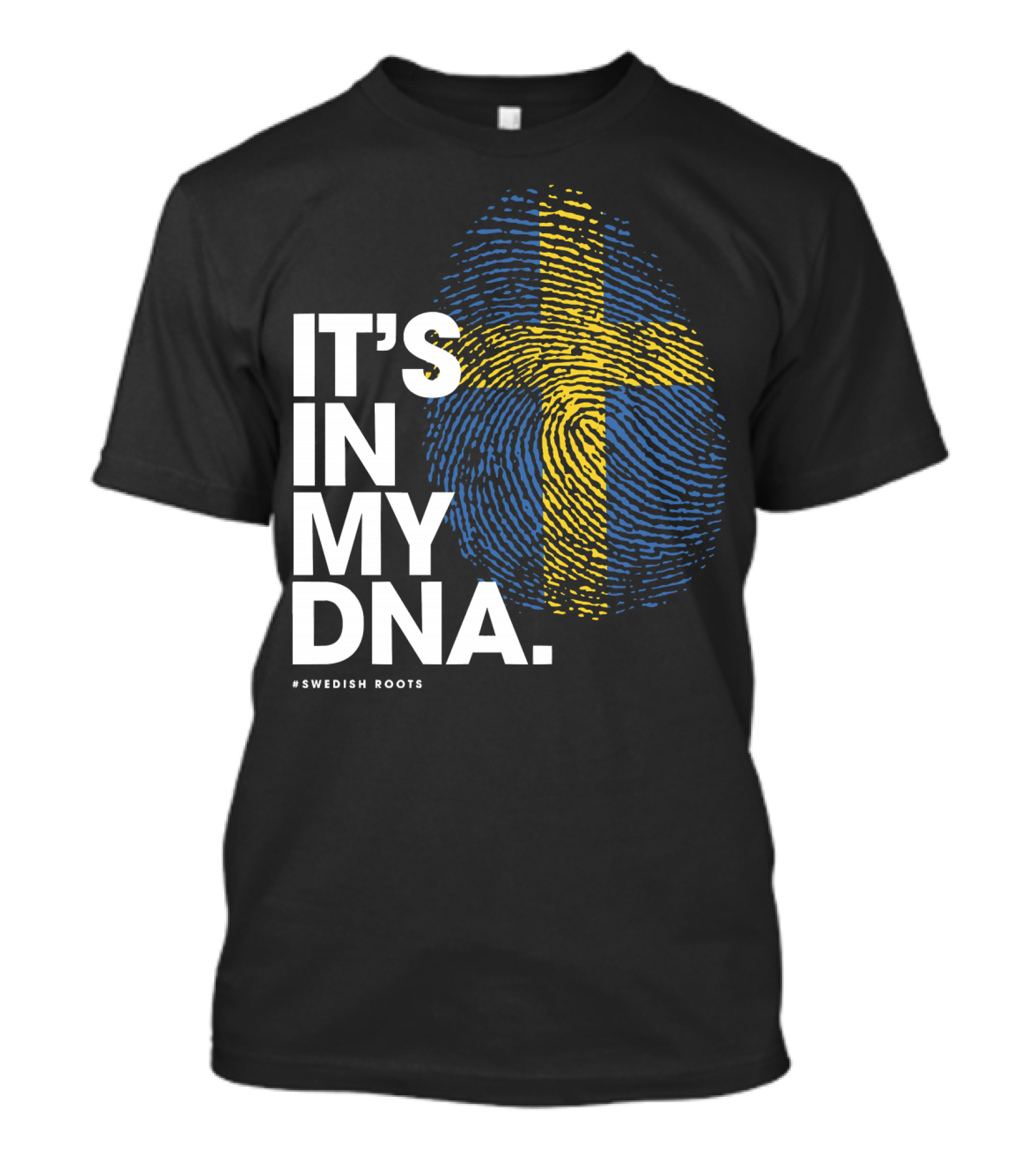 IT'S IN MY DNA Sweden Flag Swedish #Swedish Roots T-Shirt