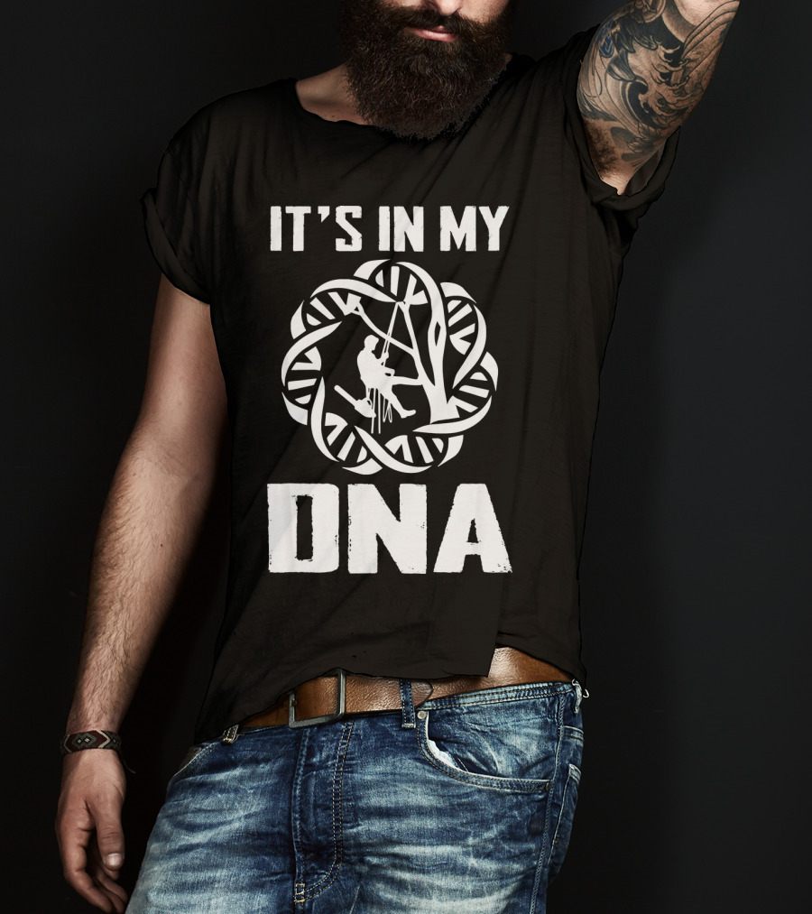 It's In My DNA Funny Arborist Tree Climber T-Shirt