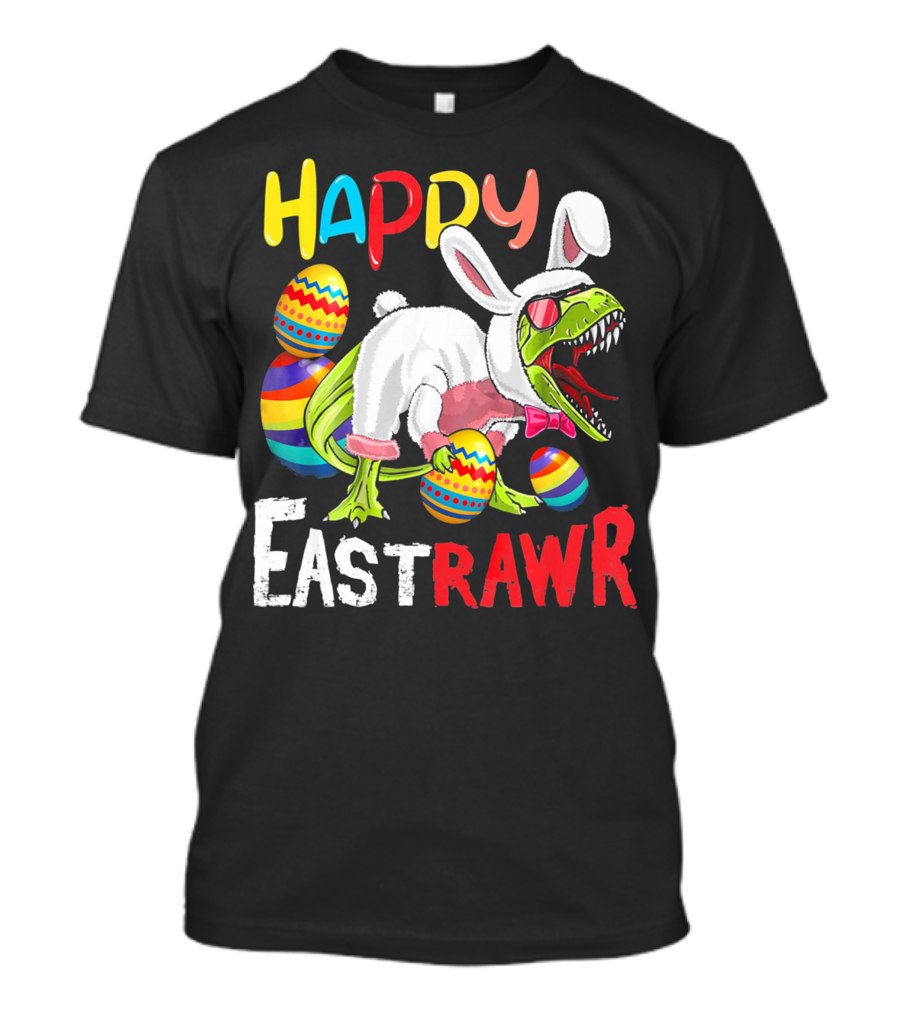 HAPPY EastRAWr Dinosaur Bunny Easter Eggs T-Shirt
