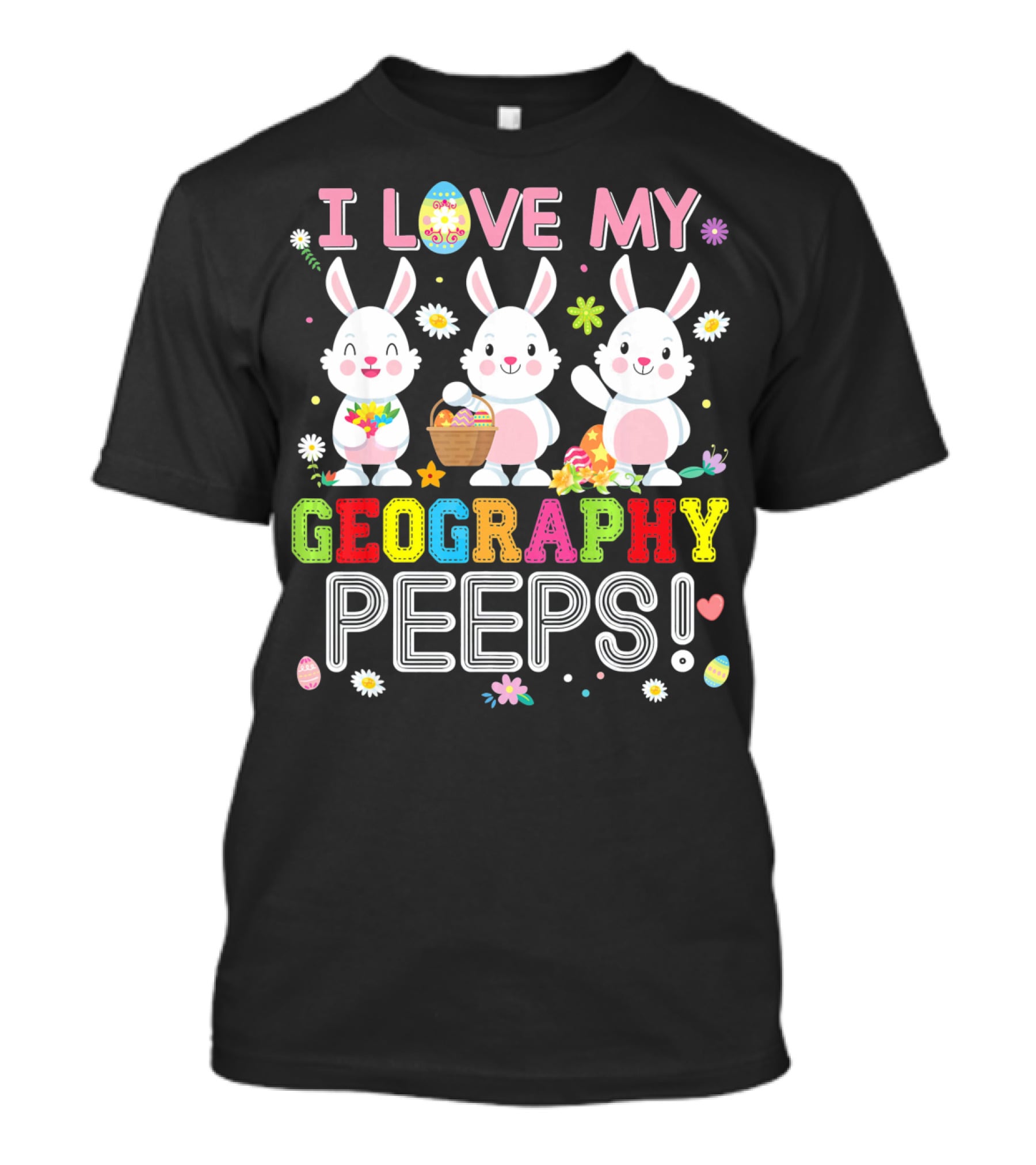 I Love My Geography Peeps Easter Bunny T-Shirt