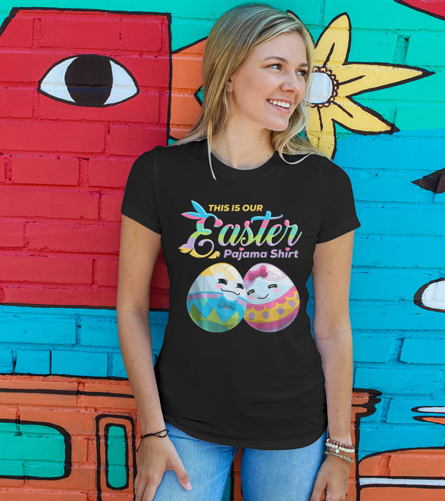 This Is Our Easter Pajama Shirt With Cute Egg Coup T-Shirt