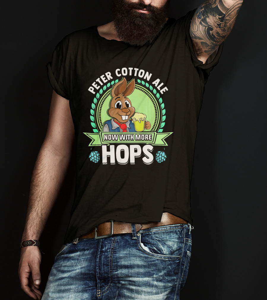 Peter Cotton Ale Now With More Hops Easter Bunny Beer Puns T-Shirt