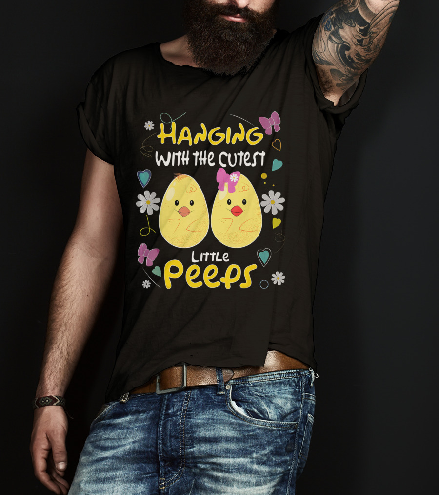 Hanging With The Cutest Little Peeps Teacher Easter T-Shirt