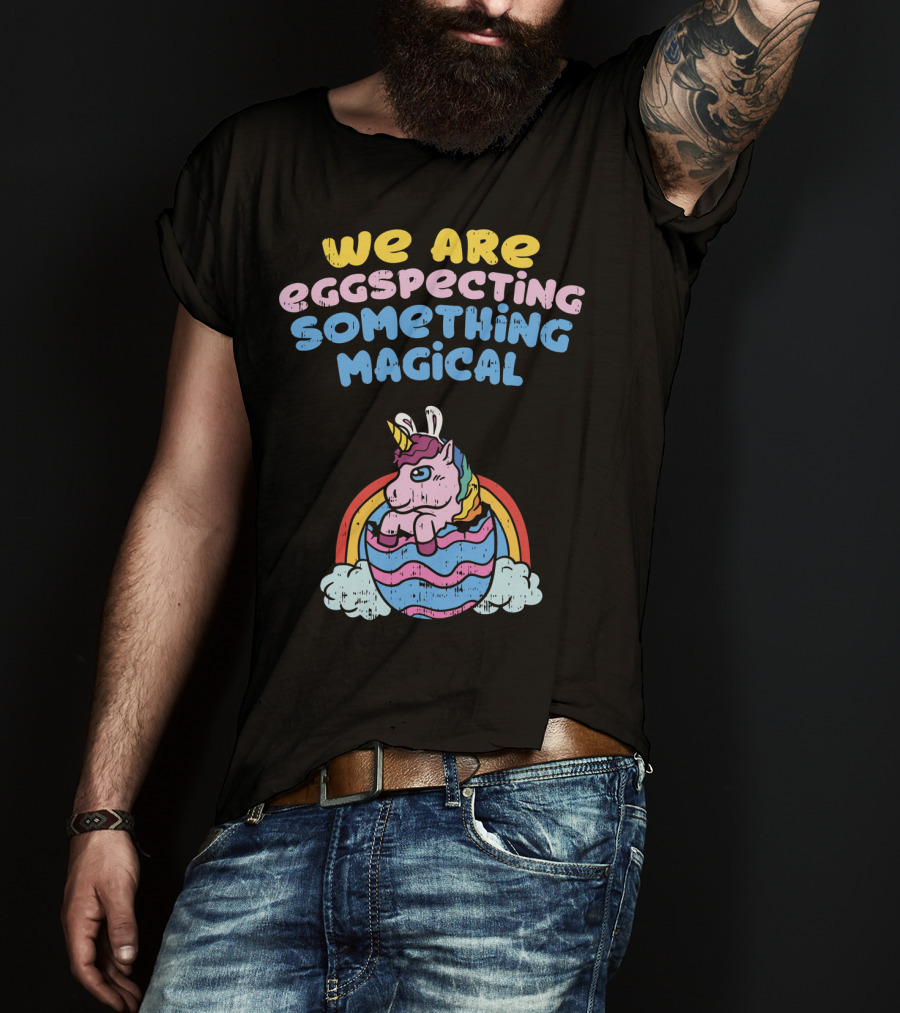We Are Eggspecting Something Magical Unicorn Egg Rainbow T-Shirt