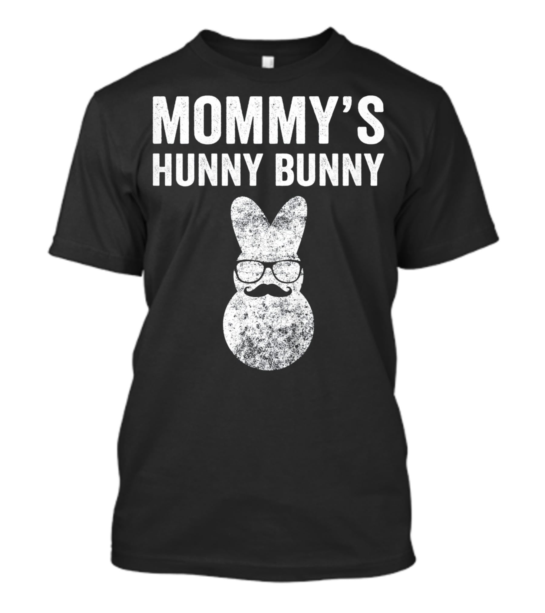 Mommy's Hunny Bunny Easter Bunny With Glasses And Mustache T-Shirt