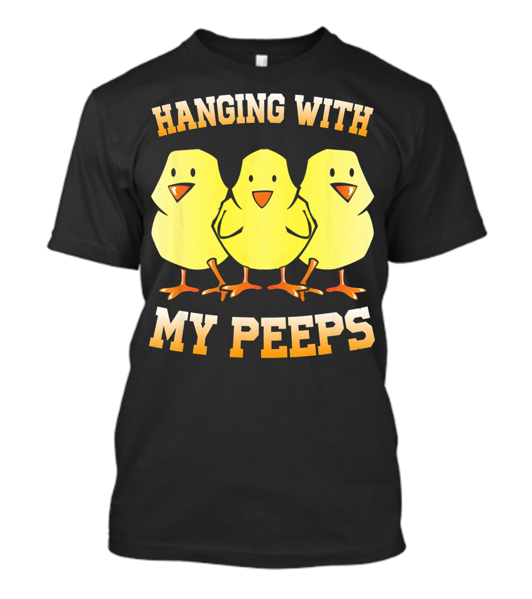 Hanging With My Peeps Yellow Chicks Easter Humor T-Shirt