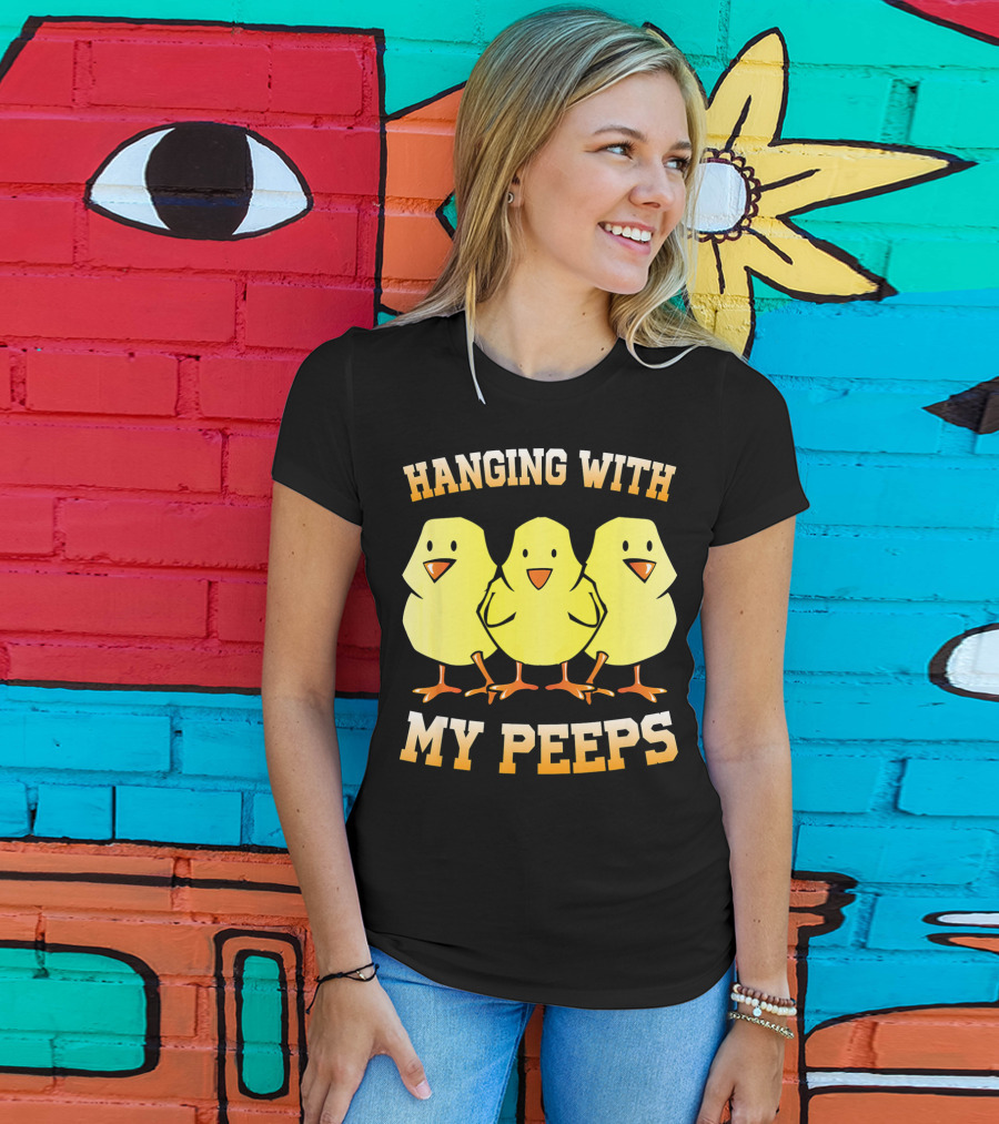 Hanging With My Peeps Yellow Chicks Easter Humor T-Shirt