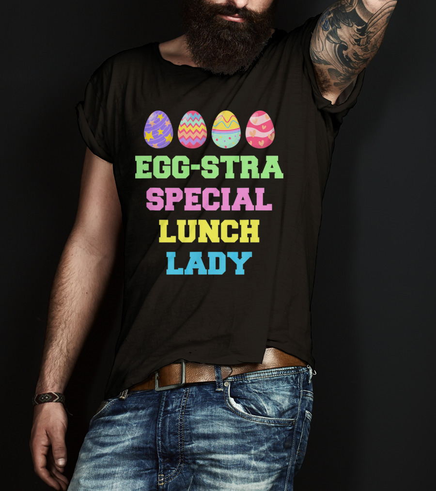 Eggstra Special Lunch Lady Colorful Easter Eggs T-Shirt