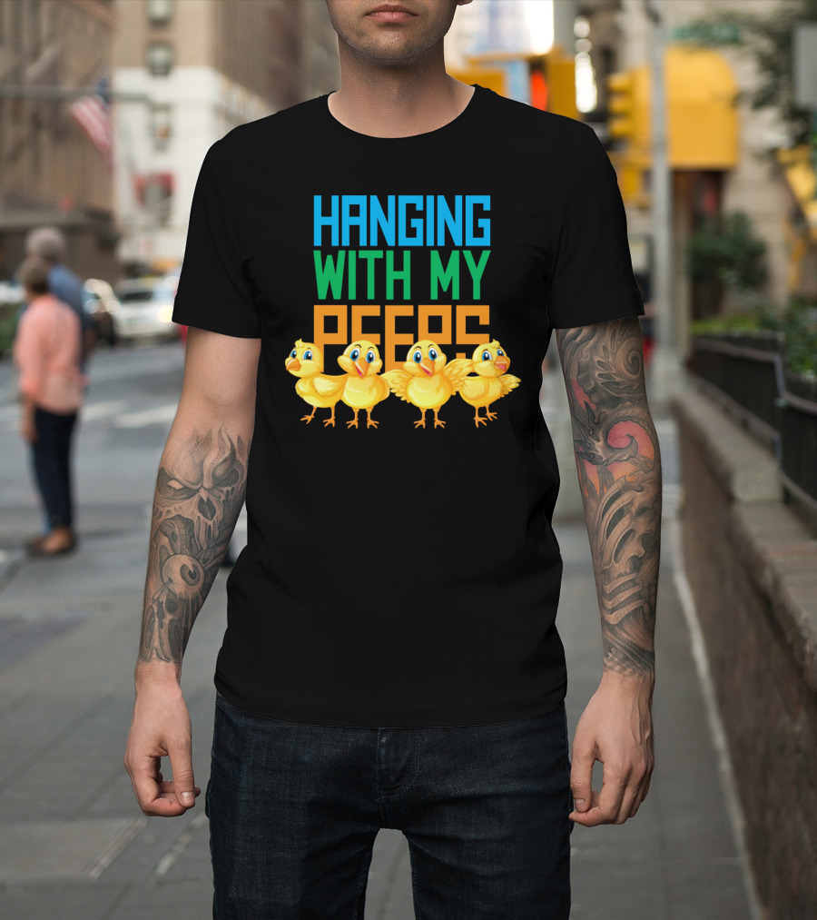 Hanging With My Peeps Easter Chicks Colors T-Shirt