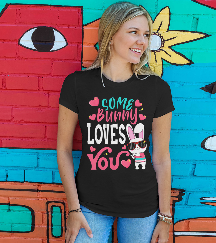 Some Bunny Loves You Funny Easter Bunny Sunglasses Hearts T-Shirt