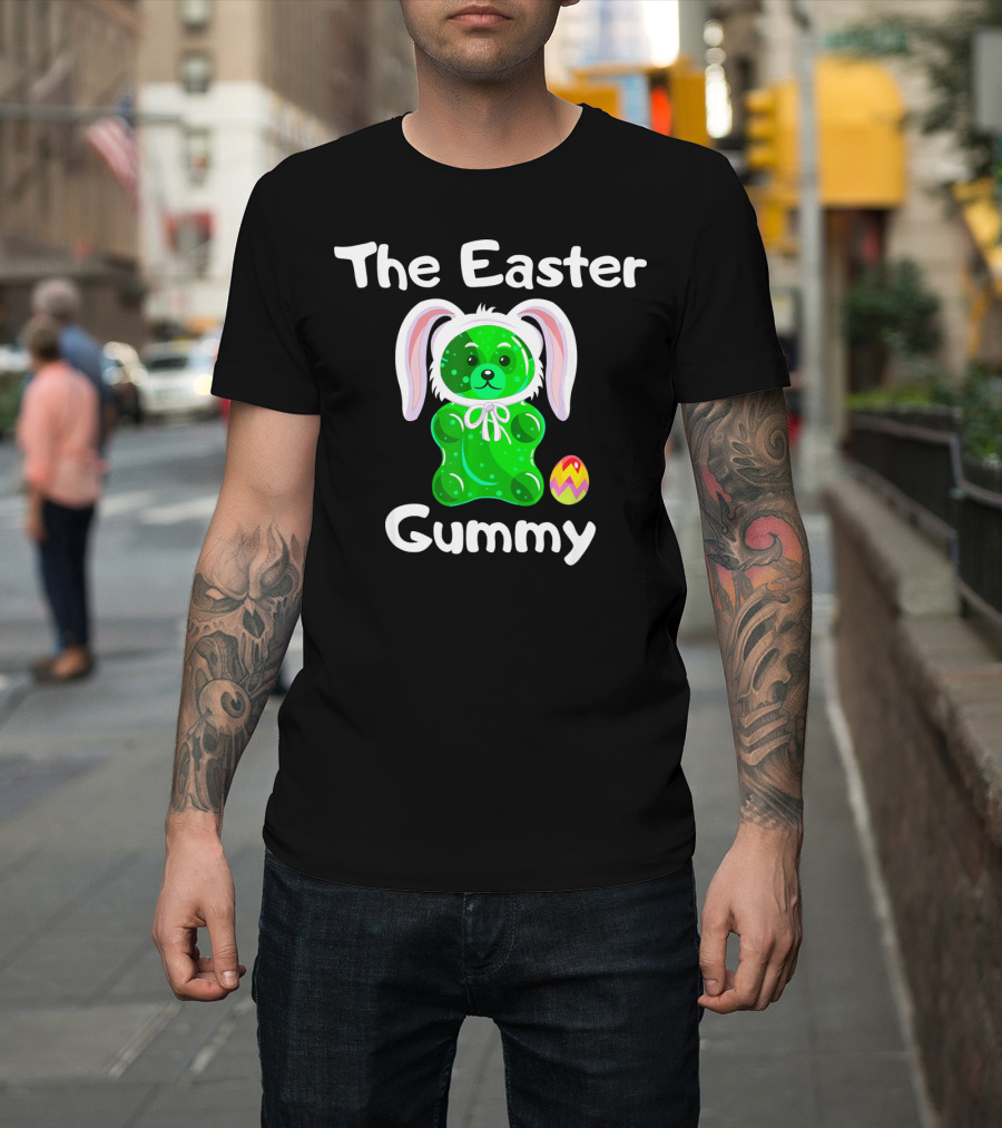The Easter Gummy Bear With Bunny Ears And Easter Egg T-Shirt