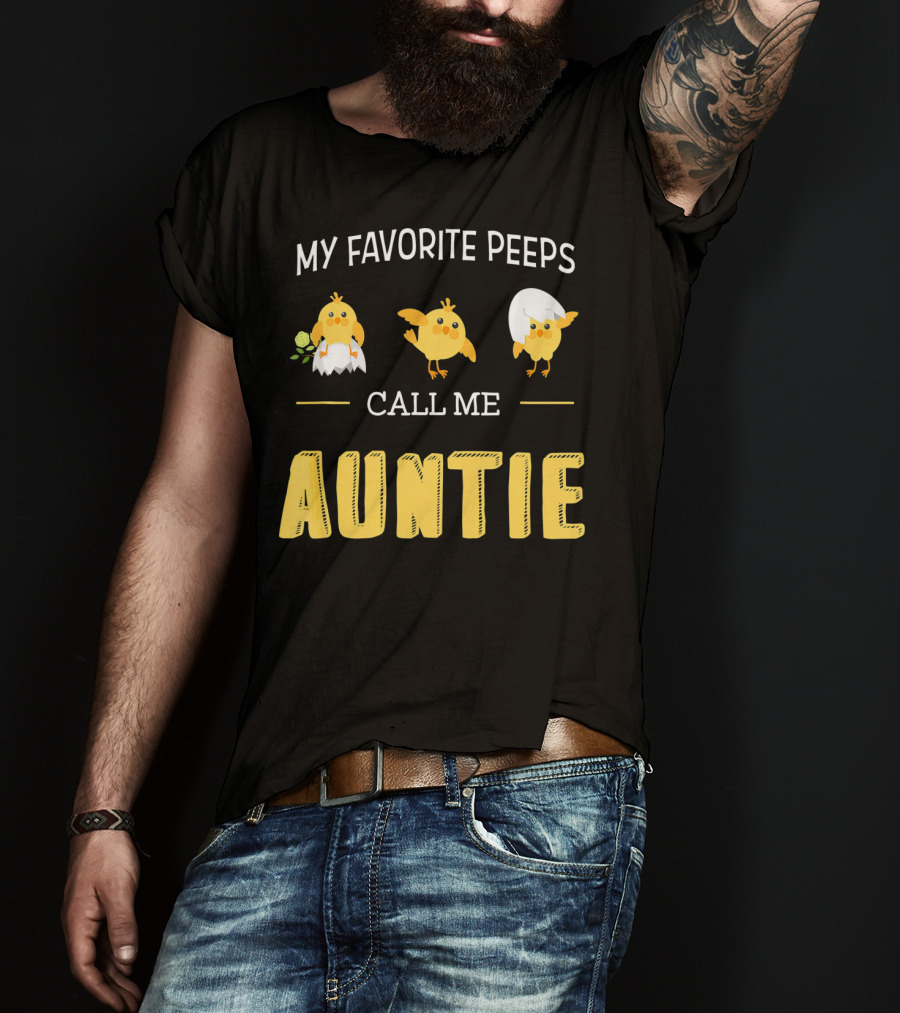 My Favorite Peeps Call Me Auntie T-Shirt