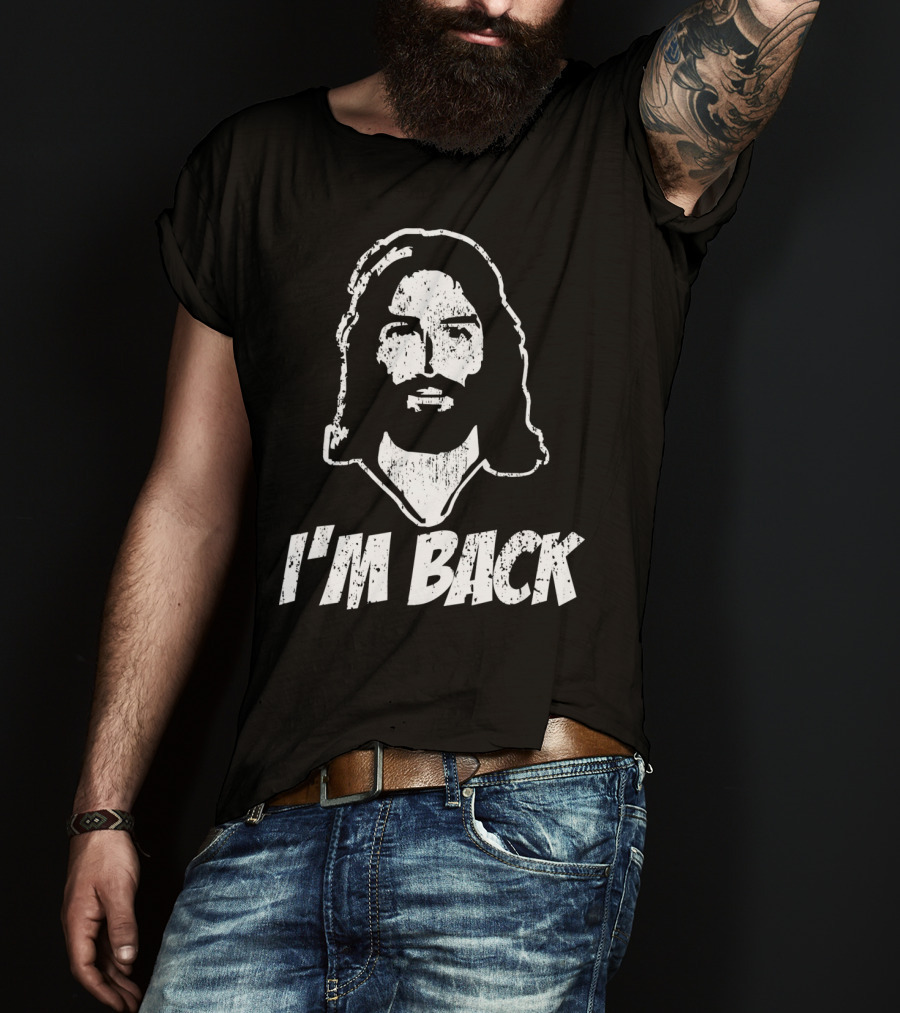 I'm Back Jesus Funny Easter T-Shirt