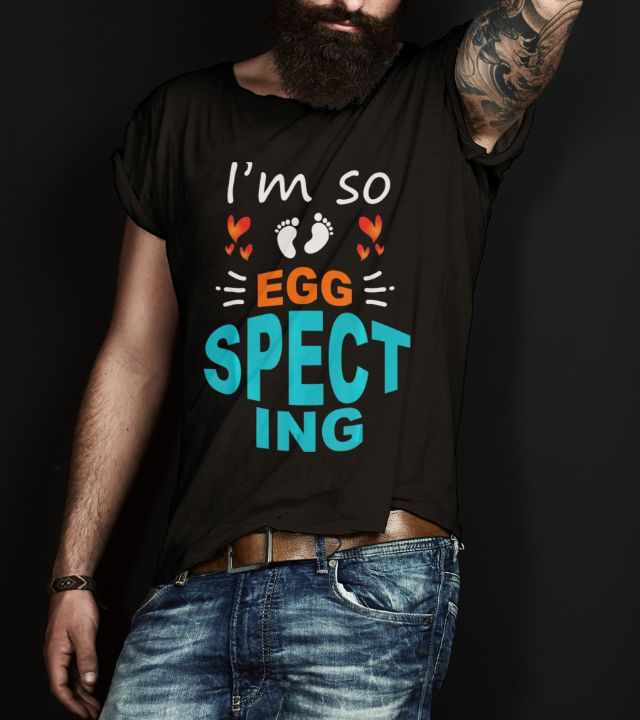 I'm So Egg Specting Pregnancy Announcement T-Shirt