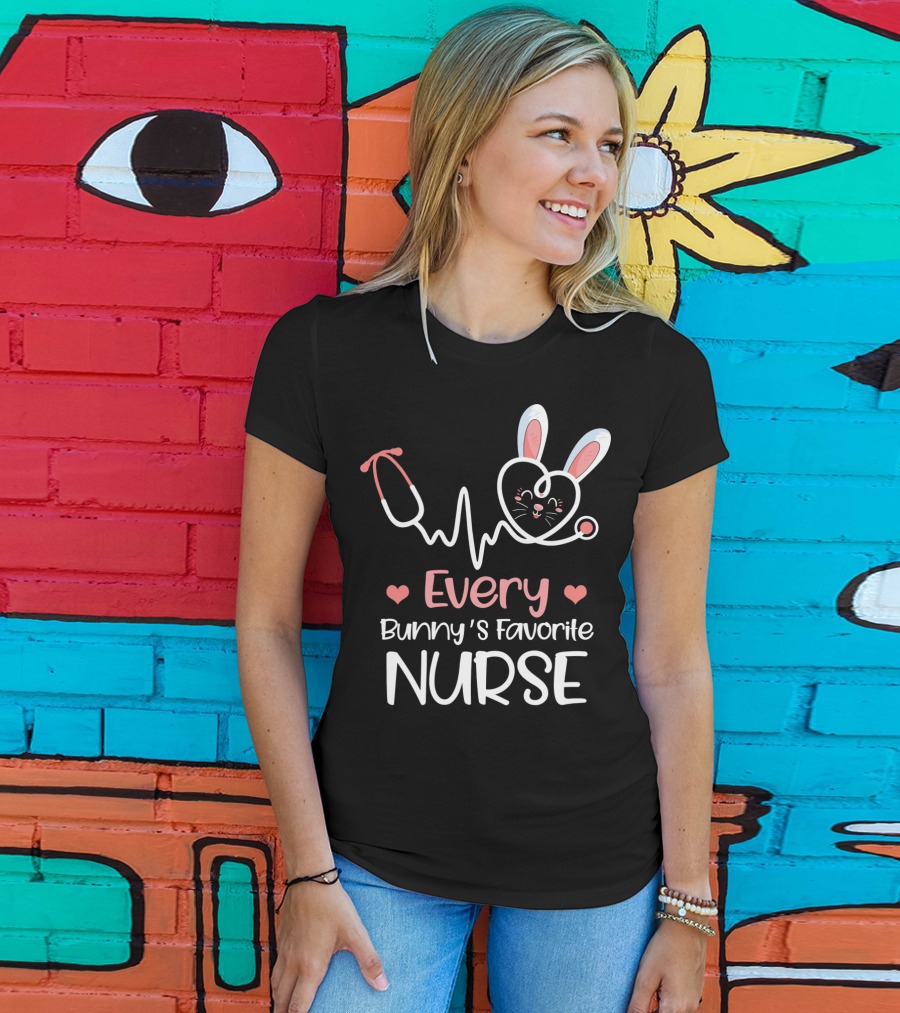 Every Bunny's Favorite Nurse With Heart And Stethoscope Details T-Shirt