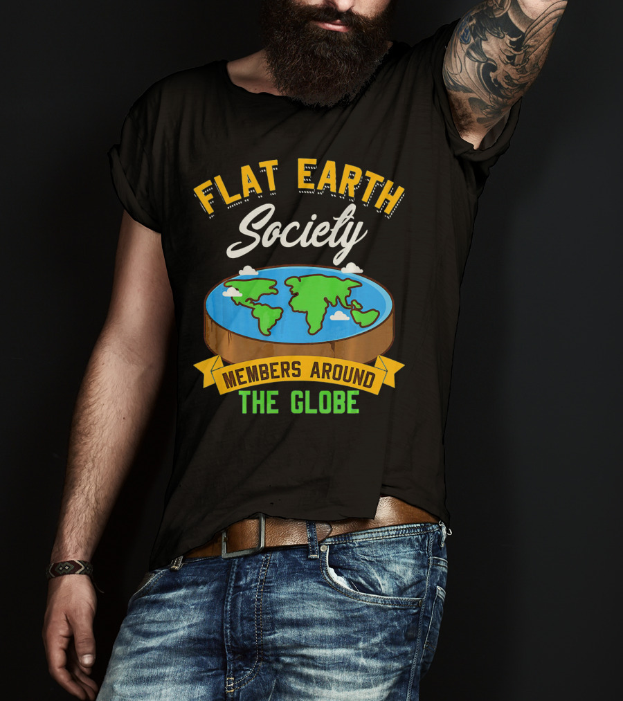 Flat Earth Society Members Around The Globe T-Shirt