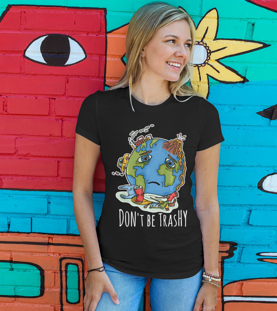 Earth Day Funny Don't Be Trashy Sad Earth Cartoon Pollution Elements T-Shirt
