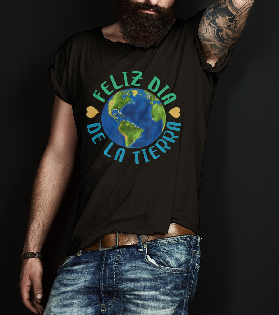 Feliz Dia De La Tierra Earth Globe With Hearts T-Shirt