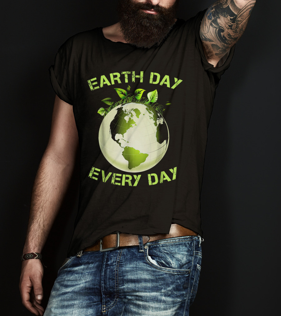 Earth Day Every Day T-Shirt