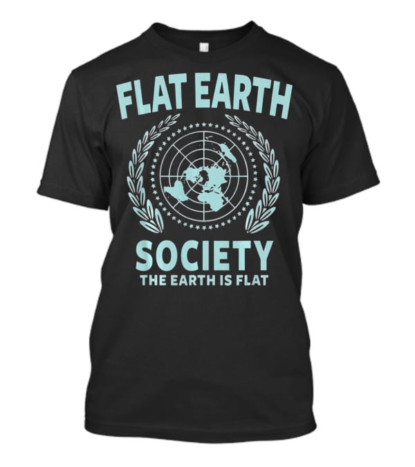 Flat Earth Society The Earth Is Flat Map T-Shirt