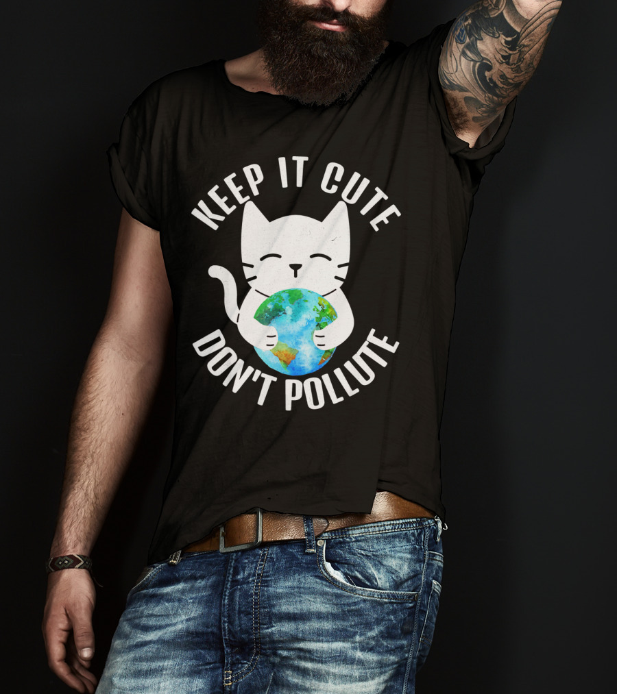 KEEP IT CUTE DON'T POLLUTE Cat Holding Earth Earth Day T-Shirt