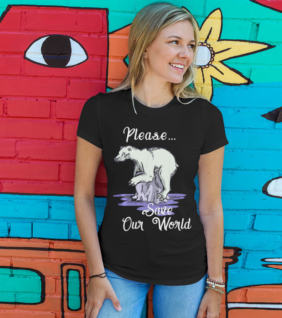 Please Save Our World Earth Day Polar Bear Environment T-Shirt