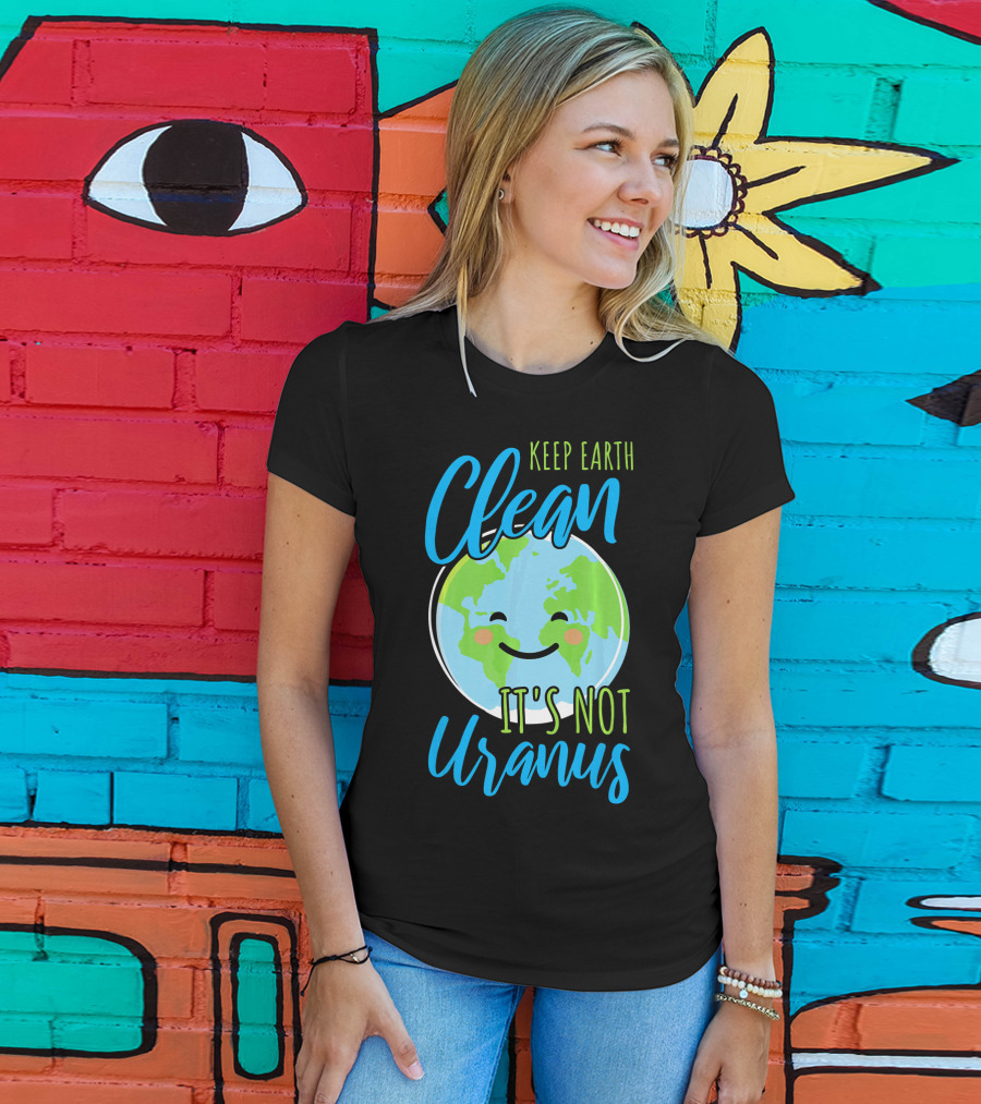 Keep Earth Clean It's Not Uranus Happy Earth Face T-Shirt